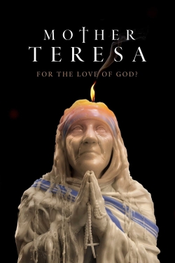 Mother Teresa: For the Love of God?-hd