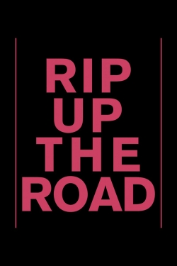 Rip Up The Road-hd